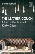 The Leather Couch: Clinical Practice with Kinky Clients