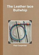 The Leather Lace Bullwhip