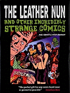 The "Leather Nun": And Other Incredibly Strange Comics - Gravett, Paul, and Stanbury, Peter