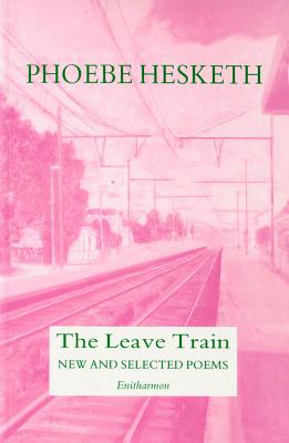 The Leave Train - Hesketh, Phoebe