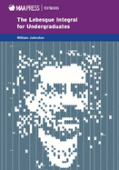 The Lebesgue Integral for Undergraduates