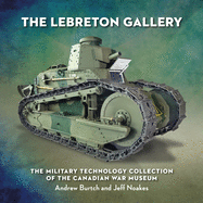 The Lebreton Gallery: The Military Technology Collection of the Canadian War Museum