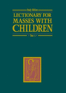 The Lectionary for Masses with Children: Year A-1996 - American Bible Society (Translated by), and Gregory, Wilton D, S.L.D. (Designer)
