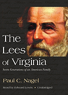 The Lees of Virginia: Seven Generations of an American Family - Nagel, Paul C, and Lewis, Edward (Read by)