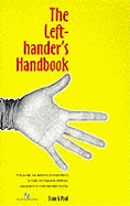 The Left-hander's Handbook: How to Succeed in a Right-handed World - For Teachers and Parents of Left-handed Children