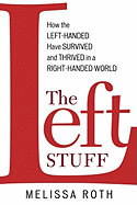 The Left Stuff: How the Left-Handed Have Survived and Thrived in a Right-Handed World