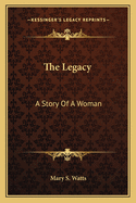 The Legacy: A Story of a Woman