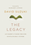 The Legacy: An Elder's Vision for Our Sustainable Future