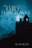 The Legacy of Emily Hargraves - Rose, Alan