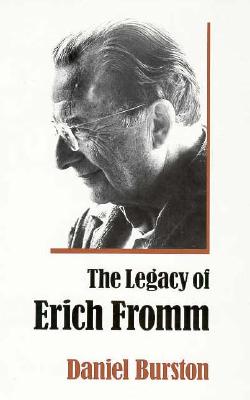 The Legacy of Erich Fromm - Burston, Daniel