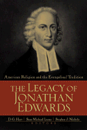 The Legacy of Jonathan Edwards: American Religion and the Evangelical Tradition