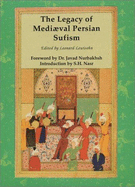 The Legacy of Mediaeval Persian Sufism