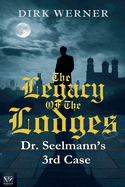 The Legacy of the Lodges: Dr. Seelmanns 3rd case