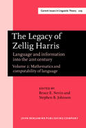 The Legacy of Zellig Harris: Language and Information Into the 21st Century. Volume 2: Mathematics and Computability of Language