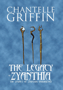The Legacy of Zyanthia: The Legacy of Zyanthia Quadrilogy