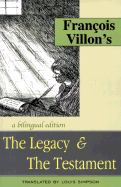 The Legacy & the Testament - Villon, Francois, and Simpson, Louis (Translated by)