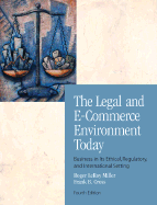 The Legal and E-Commerce Environment Today: Business in Its Ethical, Regulatory, and International Setting