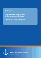 The Legal Architecture for E-Commerce in Ethiopia: Lessons from the Eu Experiences