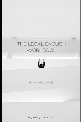 The Legal English Workbook - Davies, Michael