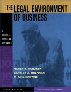 The Legal Environment of Business: A Critical Thinking Approach - Kubasek, Nancy, and Browne, Neil M, and Brennan, Bartley A