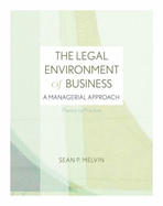 The Legal Environment of Business: A Managerial Approach: Theory to Practice with Connect Plus