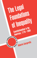 The Legal Foundations of Inequality: Constitutionalism in the Americas, 1776-1860