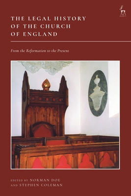 The Legal History of the Church of England: From the Reformation to the Present - Doe, Norman (Editor), and Coleman, Stephen (Editor)