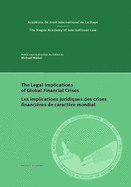 The Legal Implications of Global Financial Crises / Les Implications Juridiques Des Crises Financires de Caractre Mondial