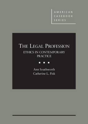 The Legal Profession - Southworth, Ann, and Fisk, Catherine