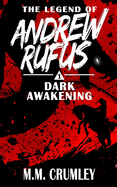 The Legend of Andrew Rufus: Dark Awakening