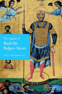 The Legend of Basil the Bulgar-Slayer