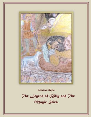 The Legend of Billy and The Magic Stick: Fairy Tale - Johnson, Jerry, Professor (Translated by), and Hope, Ivanna