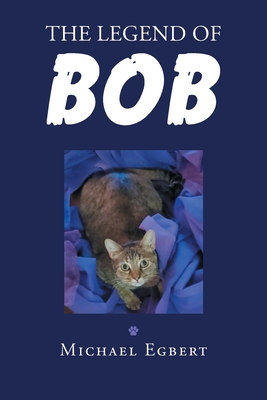 The Legend of Bob - Egbert, Michael