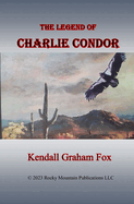 The Legend of Charlie Condor.