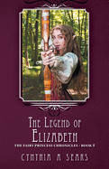 The Legend of Elizabeth: The Fairy Princess Chronicles - Book 8