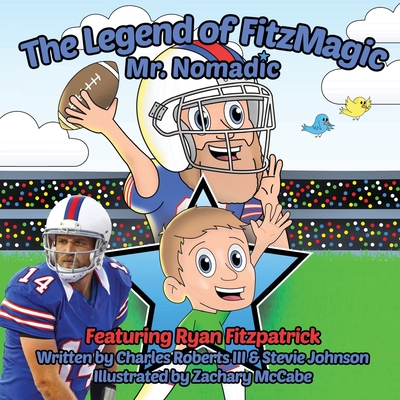 The Legend of FitzMagic - Mr. Nomadic - Roberts, Charles, and Johnson, Stevie