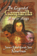 The Legend of Gasparilla: A Tale for All Ages - Kaserman, James F, and Kaserman, Sarah Jane