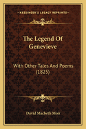 The Legend of Genevieve: With Other Tales and Poems (1825)
