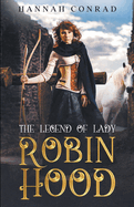 The Legend of Lady Robin Hood