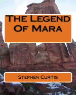 The Legend Of Mara - Curtis, Stephen