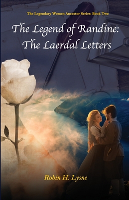 The Legend of Randine: The Laerdal Letters - Lysne, Robin H
