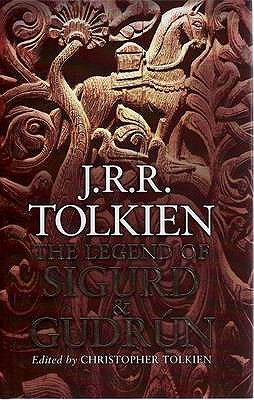 The Legend of Sigurd and Gudrn - Tolkien, J. R. R., and Tolkien, Christopher (Editor)