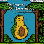 The Legend Of The Avocado