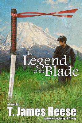 The Legend of the Blade - Reese, T James