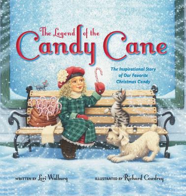 The Legend of the Candy Cane: The Inspirational Story of Our Favorite Christmas Candy - Walburg, Lori