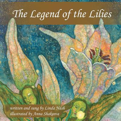 The Legend of the Lilies - Nash, Linda