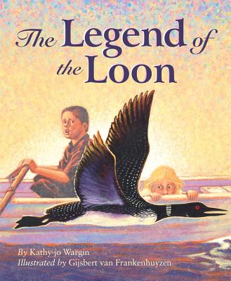 The Legend of the Loon - Wargin, Kathy-Jo