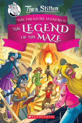 The Legend of the Maze (Thea Stilton and the Treasure Seekers #3) - Stilton, Thea