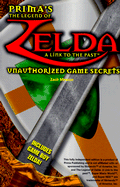 The Legend of Zelda: A Link to the Past: Unauthorized Game Secrets