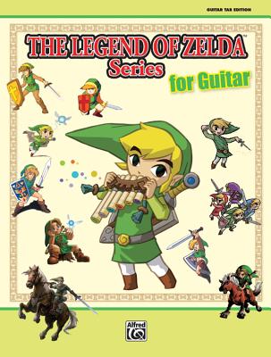 The Legend of Zelda Series for Guitar: Guitar Tab - Kondo, Koji (Composer), and Ishikawa, Kozue (Composer), and Minegishi, Toru (Composer)